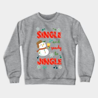 Single and ready to jingle Crewneck Sweatshirt